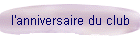 l'anniversaire du club